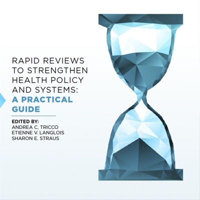 Rapid Reviews to Strengthen Health Policy and Systems: A Practical Guide